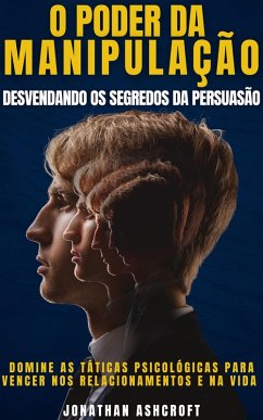 O Poder Da Manipulação (eBook, ePUB) - Ashcroft, Jonathan