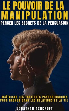 Le Pouvoir De La Manipulation (eBook, ePUB) Cover Le Pouvoir De La Manipulation (eBook, ePUB)