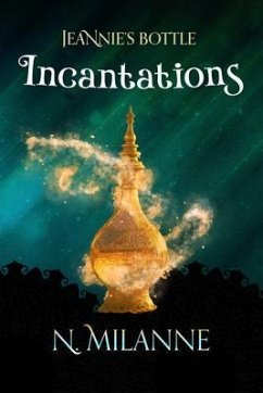 Jeannie's Bottle, Incantations (eBook, ePUB) - Milanne, N.