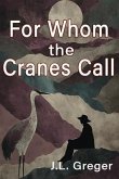 For Whom the Cranes Call (eBook, ePUB)