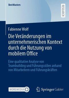 Die Veränderungen im unternehmerischen Kontext durch die Nutzung von mobilem Office (eBook, PDF) - Wolf, Fabienne
