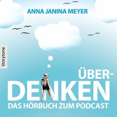 Überdenken - Das Hörbuch zum Podcast (MP3-Download) - Meyer, Anna Janina