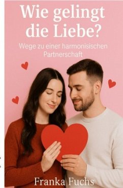 Cover Wie gelingt die Liebe ?