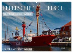 Feuerschiff Elbe 1 - In der Hansestadt Wismar (Wandkalender 2026 DIN A2 quer), CALVENDO Monatskalender Feuerschiff Elbe 1 - In der Hansestadt Wismar (Wandkalender 2026 DIN A2 quer), CALVENDO Monatskalender