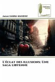 L'éclat des illusions: Une saga libyenne L'éclat des illusions: Une saga libyenne