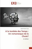 A la tombée des Temps : Un romanesque de la Chute? A la tombée des Temps : Un romanesque de la Chute?