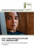 LES CHRONIQUES D'UNE VIE ORDINAIRE LES CHRONIQUES D'UNE VIE ORDINAIRE