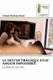 LE DESTIN TRAGIQUE D'UN AMOUR IMPOSSIBLE LE DESTIN TRAGIQUE D'UN AMOUR IMPOSSIBLE