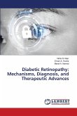 Diabetic Retinopathy: Mechanisms, Diagnosis, and Therapeutic Advances Diabetic Retinopathy: Mechanisms, Diagnosis, and Therapeutic Advances