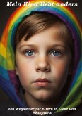 Mein Kind liebt anders - Ein Wegweiser für Eltern in Liebe und Akzeptanz
