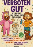 Verboten gut - 365 verrückte Familienchallenges für Zuhause