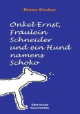 Onkel Ernst, Fräulein Schneider und ein Hund namens Schoko