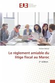Le règlement amiable du litige fiscal au Maroc Le règlement amiable du litige fiscal au Maroc