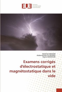 Examens corrigés d'électrostatique et magnétostatique dans le vide - Benami, Abdellah;El Boukili, Abderrahman;Mansour, Najim Examens corrigés d'électrostatique et magnétostatique dans le vide - Benami, Abdellah;El Boukili, Abderrahman;Mansour, Najim