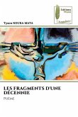 LES FRAGMENTS D'UNE DÉCENNIE LES FRAGMENTS D'UNE DÉCENNIE