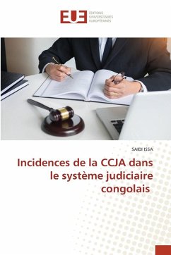 Incidences de la CCJA dans le système judiciaire congolais - ISSA, SAIDI