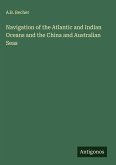 Navigation of the Atlantic and Indian Oceans and the China and Australian Seas