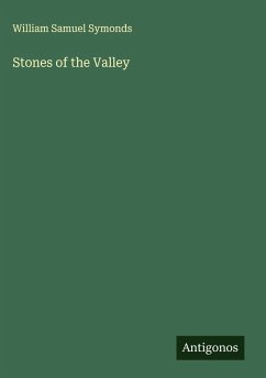 Stones of the Valley - Symonds, William Samuel