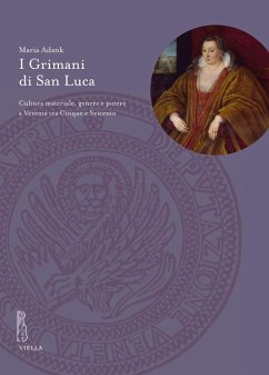 Cover I Grimani di San Luca. Cultura materiale, genere e potere a Venezia tra Cinque e Seicento