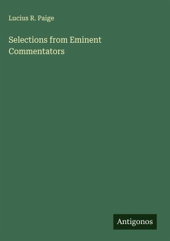Selections from Eminent Commentators - Paige, Lucius R.