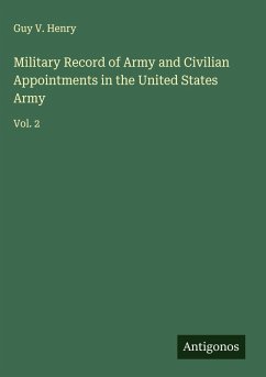 Military Record of Army and Civilian Appointments in the United States Army - Henry, Guy V.