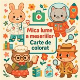 Mica lume a meseriilor - Carte de colorat Mica lume a meseriilor - Carte de colorat