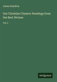 Our Christian Classics: Readings from the Best Divines