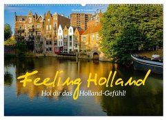 Feeling Holland (Wandkalender 2026 DIN A2 quer), CALVENDO Monatskalender Feeling Holland (Wandkalender 2026 DIN A2 quer), CALVENDO Monatskalender