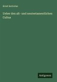 Ueber den alt- und neutestamentlichen Cultus