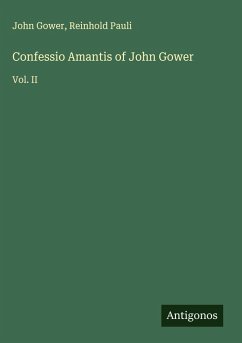 Confessio Amantis of John Gower - Gower, John; Pauli, Reinhold