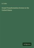 Grand Transformation Scenes in the United States