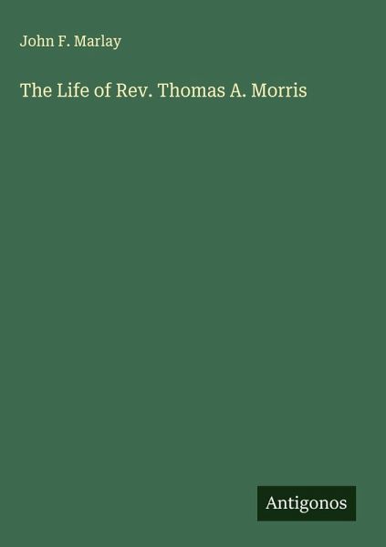 The Life of Rev. Thomas A. Morris