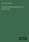 The Life and Public Services of Dr. Lewis F. Linn The Life and Public Services of Dr. Lewis F. Linn
