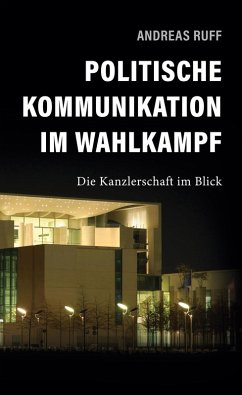 Politische Kommunikation im Wahlkampf - Ruff, Andreas