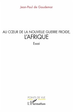 Au c¿ur de la nouvelle guerre froide, l'Afrique Cover Au c¿ur de la nouvelle guerre froide, l'Afrique