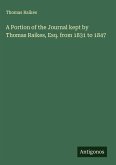A Portion of the Journal kept by Thomas Raikes, Esq. from 1831 to 1847