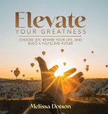 Elevate Your Greatness Elevate Your Greatness