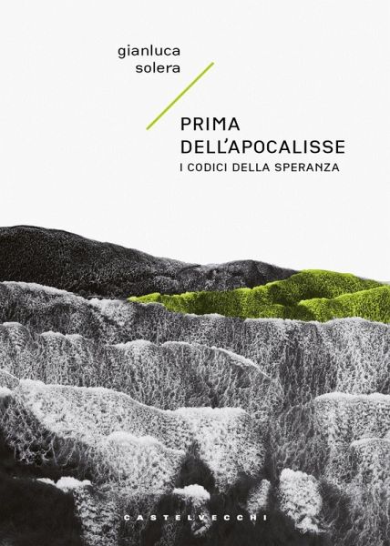 Prima dell'apocalisse. I codici della speranza