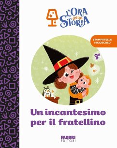 Un incantesimo per il fratellino. L'ora della storia