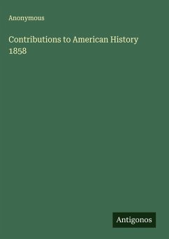 Contributions to American History 1858 - Anonymous