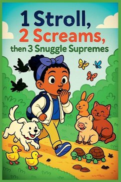 1 Stroll, 2 Screams, then 3 Snuggle Supremes - Williams, Shanna 1 Stroll, 2 Screams, then 3 Snuggle Supremes - Williams, Shanna
