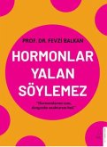 Hormonlar Yalan Söylemez Hormonlar Yalan Söylemez
