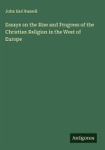 Essays on the Rise and Progress of the Christian Religion in the West of Europe