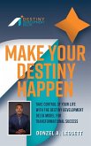 Make Your Destiny Happen