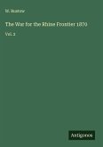 The War for the Rhine Frontier 1870 The War for the Rhine Frontier 1870