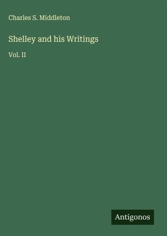 Shelley and his Writings - Middleton, Charles S.