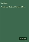Vestiges of the Spirit-History of Man