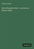 Sartor Resartus (1831) - Lectures on Heroes (1840) Sartor Resartus (1831) - Lectures on Heroes (1840)