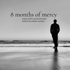 8 months of mercy - Snorton, Andrew