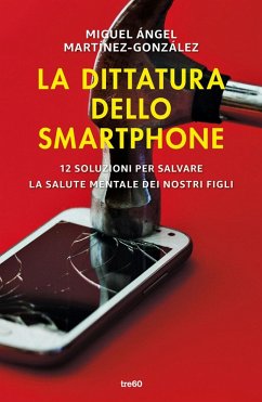 Cover La dittatura dello smartphone. 12 soluzioni per salvare la salute mentale dei nostri figli